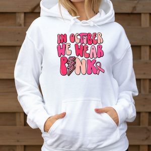 In October We Wear Pink Groovy Breast Cancer Shirt for Women Hoodie 3 6