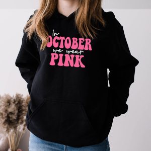 In October We Wear Pink Groovy Breast Cancer Shirt for Women Hoodie 3 9