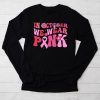 In October We Wear Pink Groovy Breast Cancer Shirt for Women Longsleeve Tee