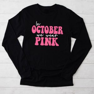 Breast Cancer Awareness Month In October We Wear Pink Groovy Special Longsleeve Tee