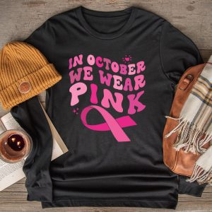 In October We Wear Pink Groovy Breast Cancer Shirt for Women Longsleeve Tee 2 5