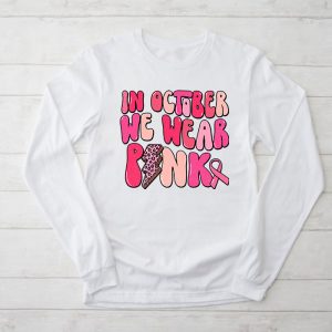 In October We Wear Pink Groovy Breast Cancer Shirt for Women Longsleeve Tee 2 6