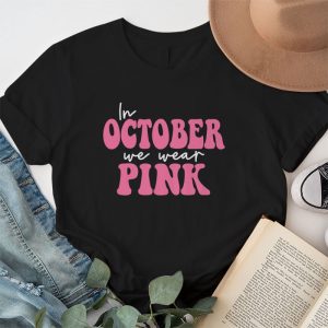 In October We Wear Pink Groovy Breast Cancer Shirt for Women T Shirt 1 4