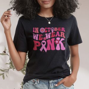 In October We Wear Pink Groovy Breast Cancer Shirt for Women T Shirt 2 3