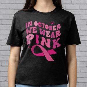 In October We Wear Pink Groovy Breast Cancer Shirt for Women T Shirt 3