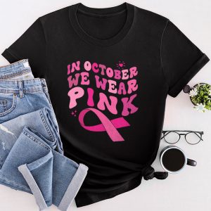 In October We Wear Pink Groovy Breast Cancer Shirt for Women T-Shirt