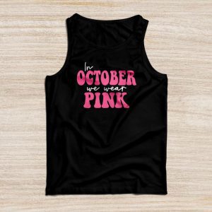 Breast Cancer Awareness Month In October We Wear Pink Groovy Special Tank Top