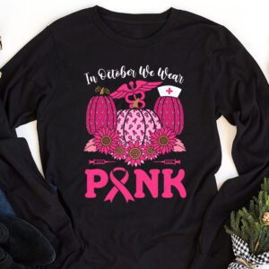 In October We Wear Pink Pumpkin Breast Cancer Awareness Longsleeve Tee 1 1