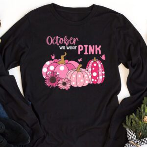 In October We Wear Pink Pumpkin Breast Cancer Awareness Longsleeve Tee 1 3