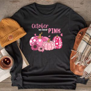 In October We Wear Pink Pumpkin Breast Cancer Awareness Longsleeve Tee 2 3