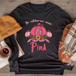 In October We Wear Pink Pumpkin Breast Cancer Awareness Longsleeve Tee 2