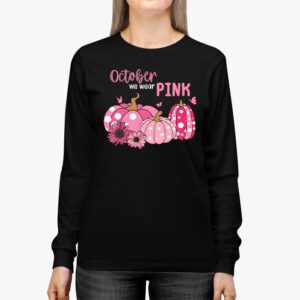 In October We Wear Pink Pumpkin Breast Cancer Awareness Longsleeve Tee 3 3