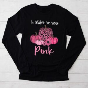Pumpkin Breast Cancer Shirts In October We Wear Pink Longsleeve Tee