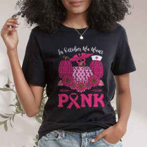 In October We Wear Pink Pumpkin Breast Cancer Awareness T Shirt 1 1