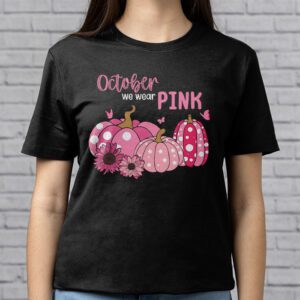 In October We Wear Pink Pumpkin Breast Cancer Awareness T Shirt 2 3