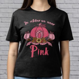 In October We Wear Pink Pumpkin Breast Cancer Awareness T Shirt 2
