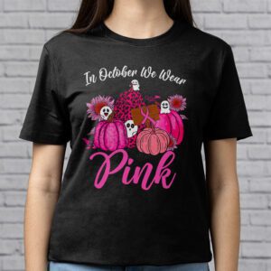 In October We Wear Pink Pumpkin Breast Cancer Awareness T Shirt 2 4