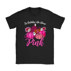 In October We Wear Pink Pumpkin Breast Cancer Awareness T-Shirt