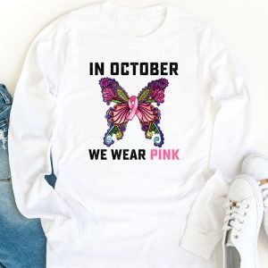 In October We Wear Pink Ribbon Breast Cancer Awareness Longsleeve Tee 1 2