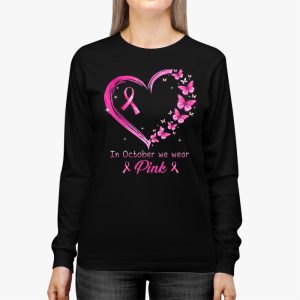 In October We Wear Pink Ribbon Breast Cancer Awareness Longsleeve Tee 3