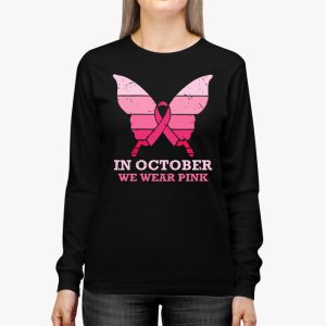 In October We Wear Pink Ribbon Breast Cancer Awareness Longsleeve Tee 3 4