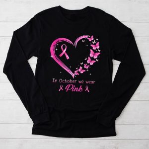 Breast Cancer Awareness Shirts In October We Wear Pink Ribbon Special Longsleeve Tee