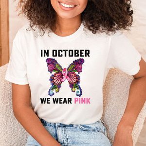 In October We Wear Pink Ribbon Breast Cancer Awareness T Shirt 2 2