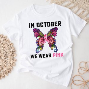 Breast Cancer Awareness Shirts In October We Wear Pink Ribbon Special T-Shirt