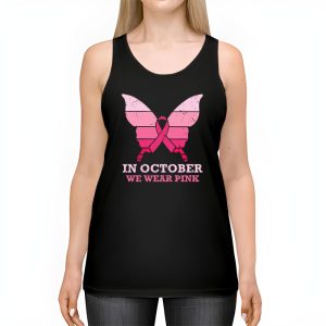 In October We Wear Pink Ribbon Breast Cancer Awareness Tank Top 2 4