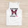 In October We Wear Pink Ribbon Breast Cancer Awareness Tank Top