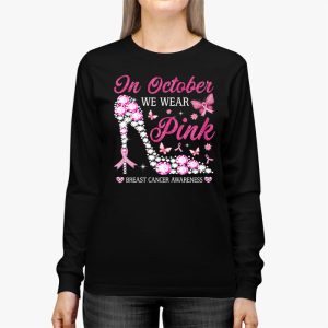 In October We Wear Pink Ribbon High Heel Breast Cancer Longsleeve Tee 3 2