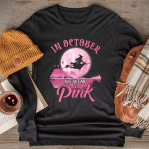 In October We Wear Pink Ribbon Witch Halloween Breast Cancer Longsleeve Tee 2 1