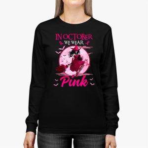 In October We Wear Pink Ribbon Witch Halloween Breast Cancer Longsleeve Tee 3