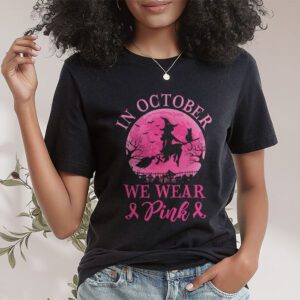 In October We Wear Pink Ribbon Witch Halloween Breast Cancer T Shirt 2 2