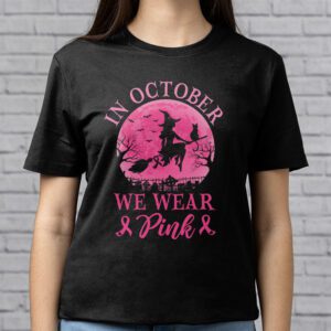 In October We Wear Pink Ribbon Witch Halloween Breast Cancer T Shirt 3 2