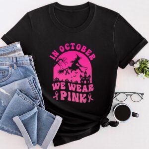 Breast Cancer Shirt In October We Wear Pink Ribbon Witch Halloween Breast Cancer T-Shirt