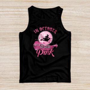 Breast Cancer Shirt In October We Wear Pink Ribbon Witch Halloween Breast Cancer Tank Top