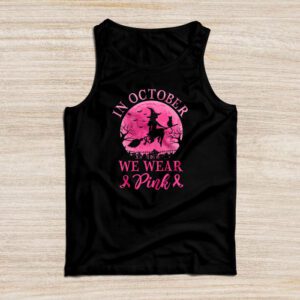 Breast Cancer Shirt In October We Wear Pink Ribbon Witch Halloween Breast Cancer Tank Top