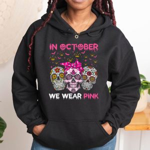 In October We Wear Pink Sugar Skull Hoodie Breast Cancer Hoodie 1 2