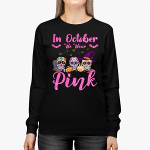 In October We Wear Pink Sugar Skull Longsleeve Tee Breast Cancer Longsleeve Tee 3 1