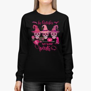 In October We Wear Pink Sugar Skull Longsleeve Tee Breast Cancer Longsleeve Tee 3