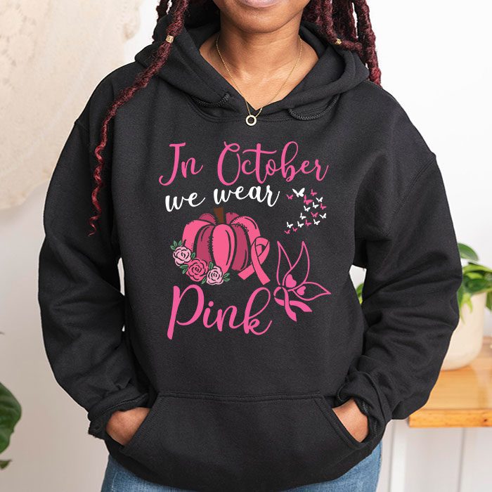 In October We Wear Pink Thanksgiving Breast Cancer Awareness Hoodie 1