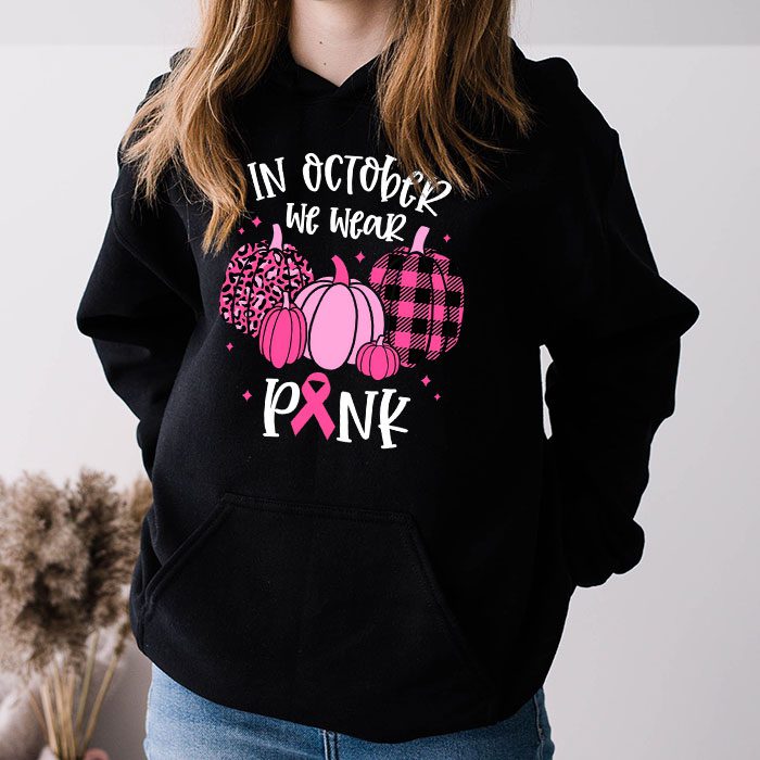In October We Wear Pink Thanksgiving Breast Cancer Awareness Hoodie 3 2