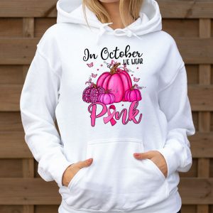 In October We Wear Pink Thanksgiving Breast Cancer Awareness Hoodie 3 4