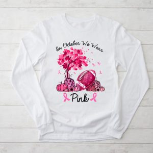 In October We Wear Pink Thanksgiving Breast Cancer Awareness Longsleeve Tee 2 3