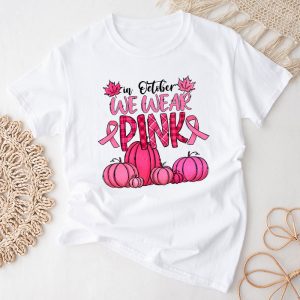 In October We Wear Pink Thanksgiving Breast Cancer Awareness T Shirt 1 1