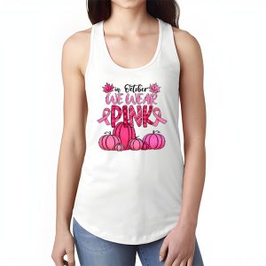 In October We Wear Pink Thanksgiving Breast Cancer Awareness Tank Top 1 1