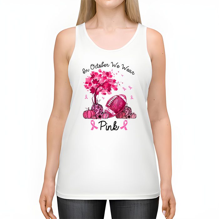 In October We Wear Pink Thanksgiving Breast Cancer Awareness Tank Top 2 3