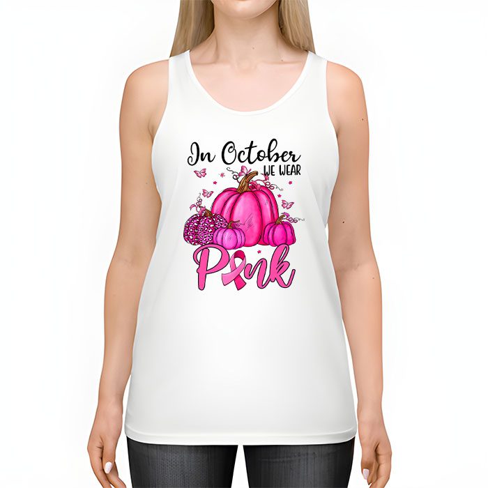 In October We Wear Pink Thanksgiving Breast Cancer Awareness Tank Top 2 4