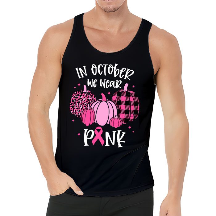 In October We Wear Pink Thanksgiving Breast Cancer Awareness Tank Top 3 2